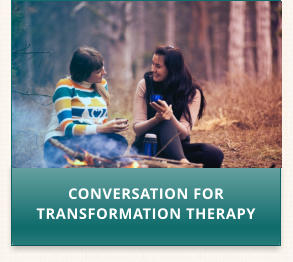 CONVERSATION FOR TRANSFORMATION THERAPY